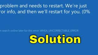WHEA_UNCORRECTABLE_ERROR FIX - Windows BSOD Fix
