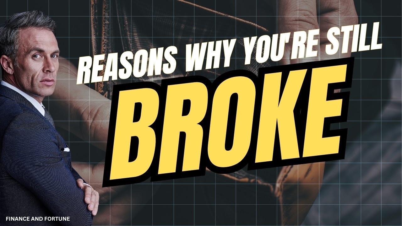 7 Surprising Reasons Why You're Still Broke YouTube