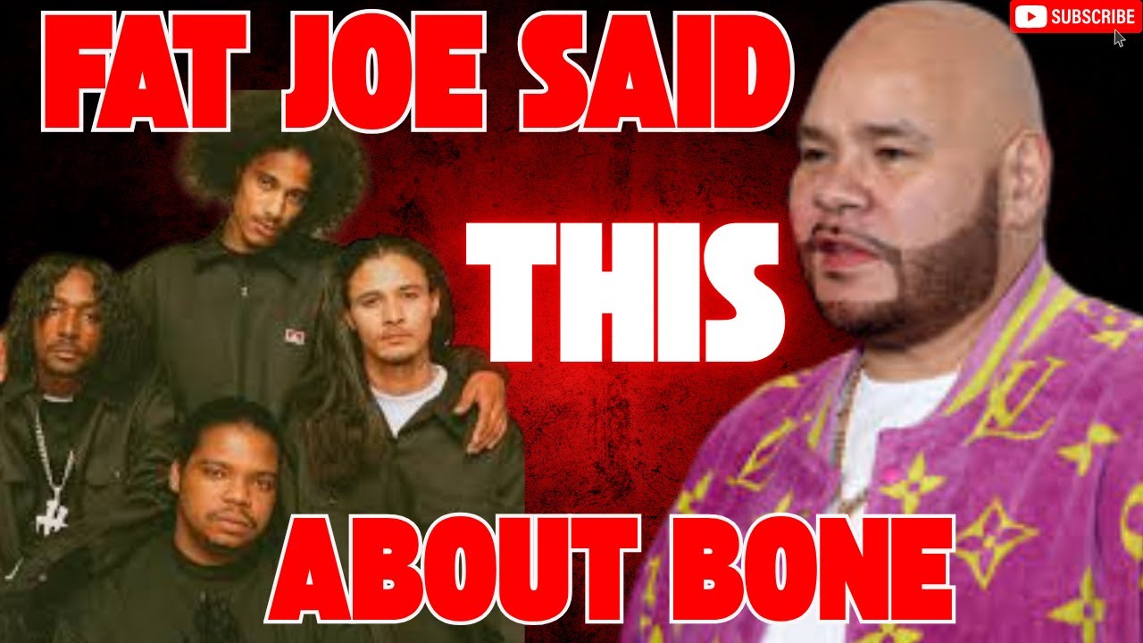 Fat Joe Bone Thugs And Harmony what he say