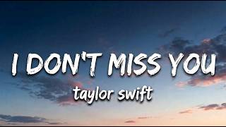 Taylor Swift-i don't miss you{}