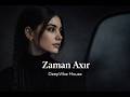 Zaman Axır - 🎧 Dark EDM Deep House [Azeri Bass]