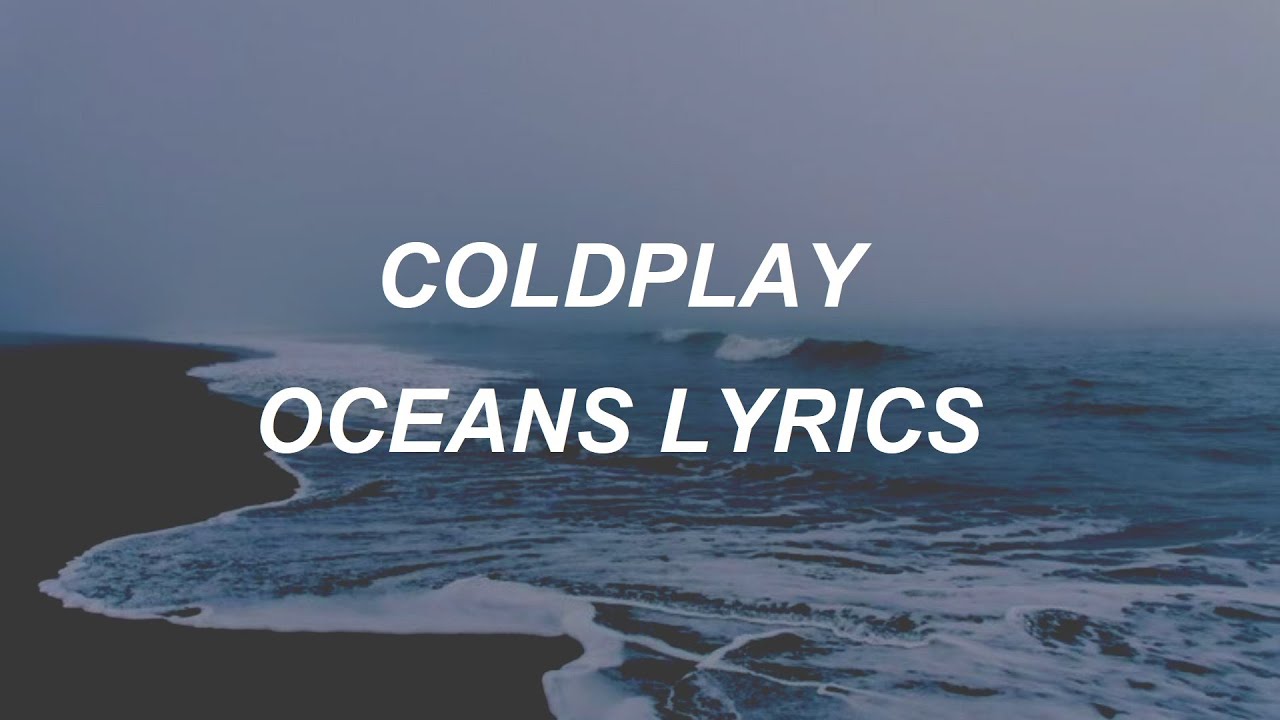 Coldplay Oceans (Lyrics) YouTube