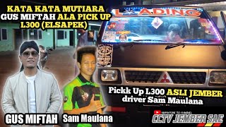 TERBARU....!!! Kata kata mutiara GUS MIIFTAH Ala Pick Up L300 Asli Jember  || Story Wa Gus Miftah