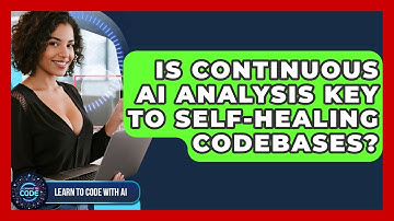 Is Continuous AI Analysis Key To Self-healing Codebases? - Learning To Code With AI