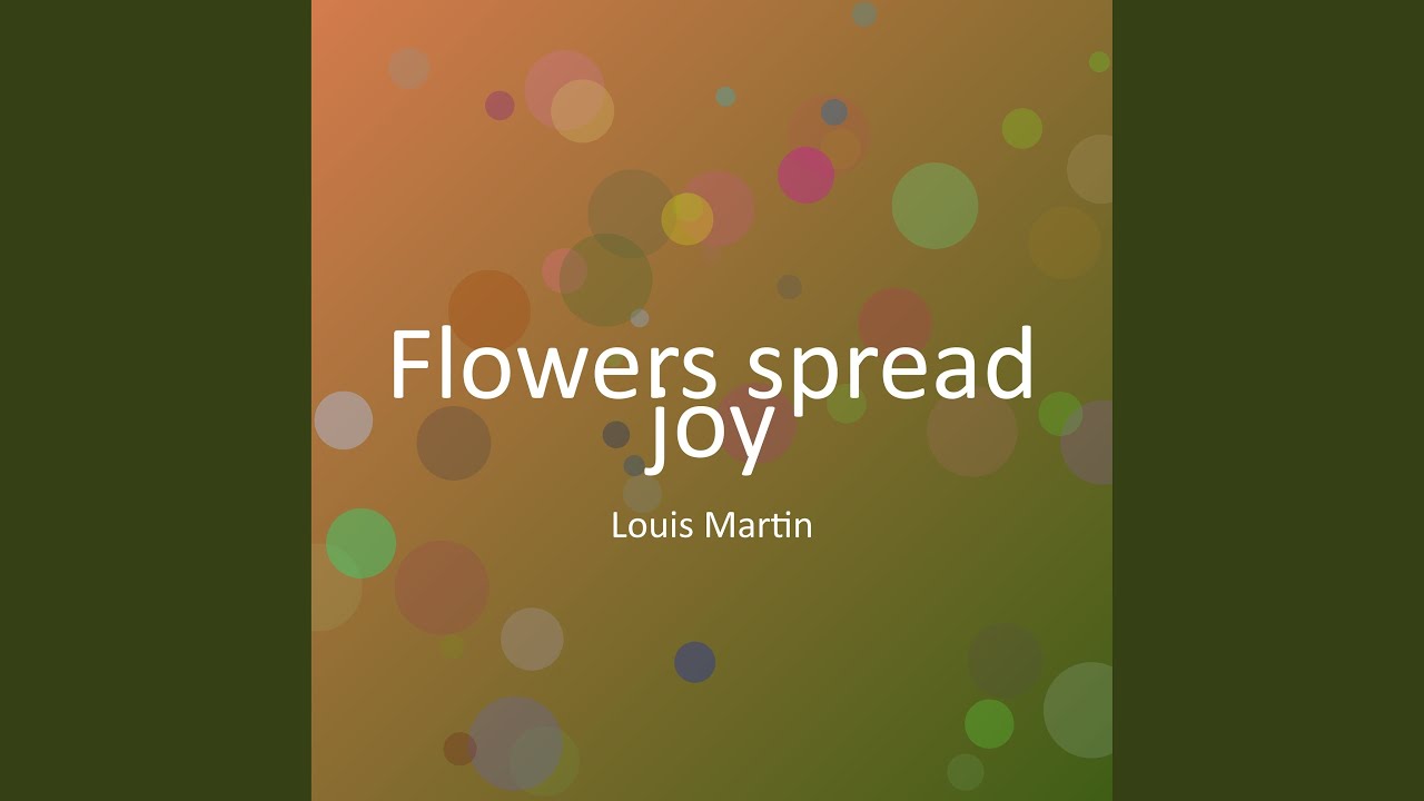 Flowers spread joy