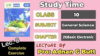 General Science 10, Chapter 9 Basic Electronic  LEC: 8 TOPIC: Complete Exercise