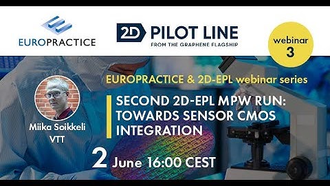 S7-E3_Graphene webinar series - Part 3 - Second 2D-EPL MPW run: Towards sensor CMOS integration