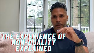 The Experience of Non-Duality Explained