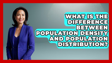What Is The Difference Between Population Density And Population Distribution? - The Geography Atlas
