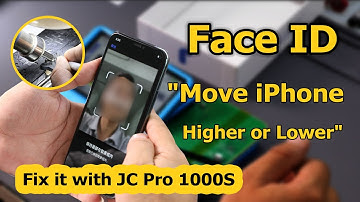 How to Fix Face ID "Move Higher or Lower" Problem With JC Pro 1000S Dot Matrix Tester & JC Dot Flex