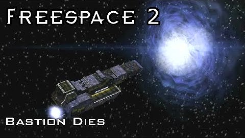 FreeSpace 2 - Bastion Dies