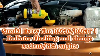 Suzuki Every DA64/DA63T/DA62/DA62T/DA17/DG64/DG63T/K6A Engine | Radiator flushing and change coolant