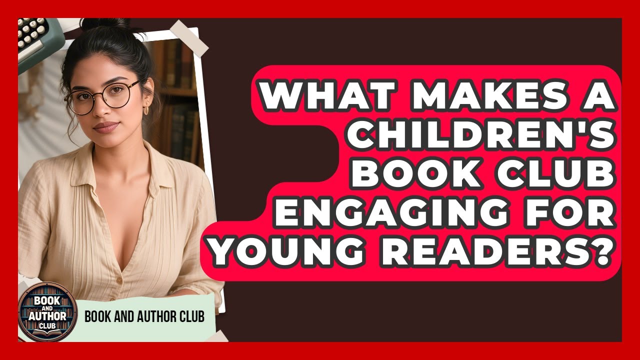 What Makes a Children's Book Club Engaging for Young Readers? | Book and Author Club News