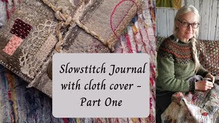 Slowstitch Journal with cloth cover - Part One