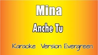 Video thumbnail of "Mina -Anche tu (versione Karaoke Academy Italia)"