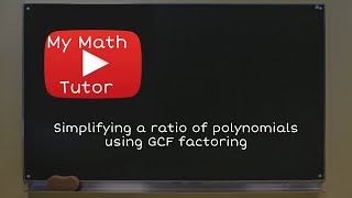 Information ALEKS | Simplifying a ratio of polynomials using GCF factoring News