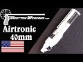 Airtronic's Modernized 40mm China Lake Grenade Launcher