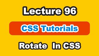 Information How To Use Rotate In CSS | Rotate Property In CSS | Rotate Text In CSS | Part 96 Update