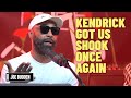 Kendrick got us shook once again  the joe budden podcast