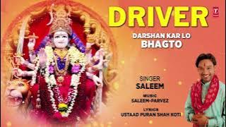 Driver I SALEEM I Punjabi Devi Bhajan I Darshan Kar Lo Bhakto I Full Audio Song