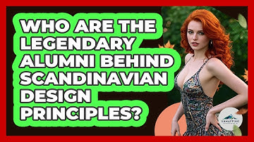 Who Are The Legendary Alumni Behind Scandinavian Design Principles? - Unmapping Scandinavia