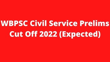 WBCS Prelims Cut off 2022 | WBPSC Pre Expected Cutoff Marks 19 June