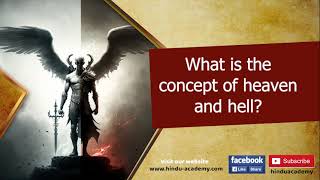 What is the concept of heaven and hell?