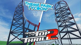 TOP THRILL 2 IN THEME PARK TYCOON 2!!! (Roblox roller coaster showcase)