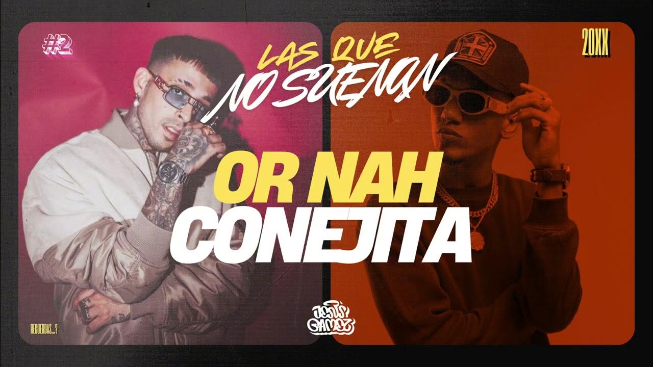 Maikel Delacalle O No Or Nah Spanish Remix Or Nah (Maikel Delacalle) X Conejita - Las Que No Suenan #2 - Jesus