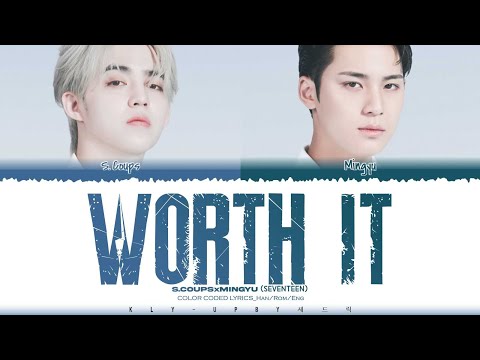 S COUPS X MINGYU SEVENTEEN WORTH IT Lyrics Color Coded Lyrics Han Rom Eng 에스쿱스X민규