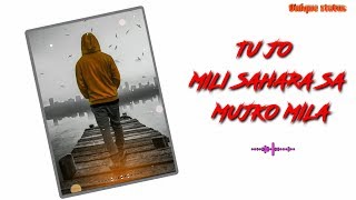 Tu Jo Mili Whatsapp Status Yer Desai Hacked Tu Jo Mili Song Status