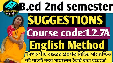 B.ed 2nd semester suggestion, course code:1.2.7A, English method, session:2022-2024.