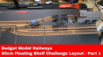Budget Model Railways 60cm Floating Shelf Challenge - Part 1