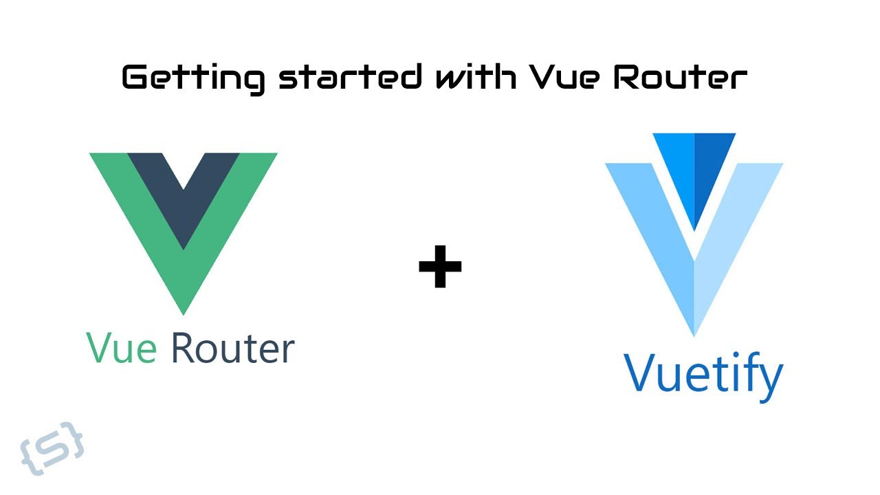 Getting Started with Vue-Router and Vuetify