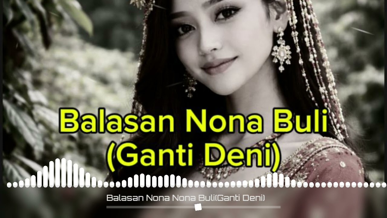 Lagu Balasan Nona Buli (Ganti Deni), (@fredysalama)