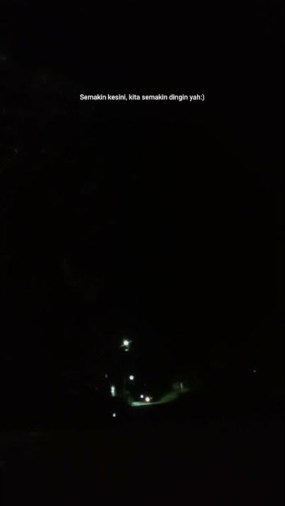 Story wa 30 detik🔥|| Semakin kesini, kita semakin dingin yah:)