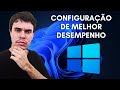 COMO CONFIGURAR SEU WINDOWS 11 PARA OBTER O MELHOR DESEMPENHO