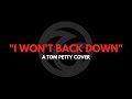Tom Petty - I Won't Back Down (Cover by Rival Waves)
