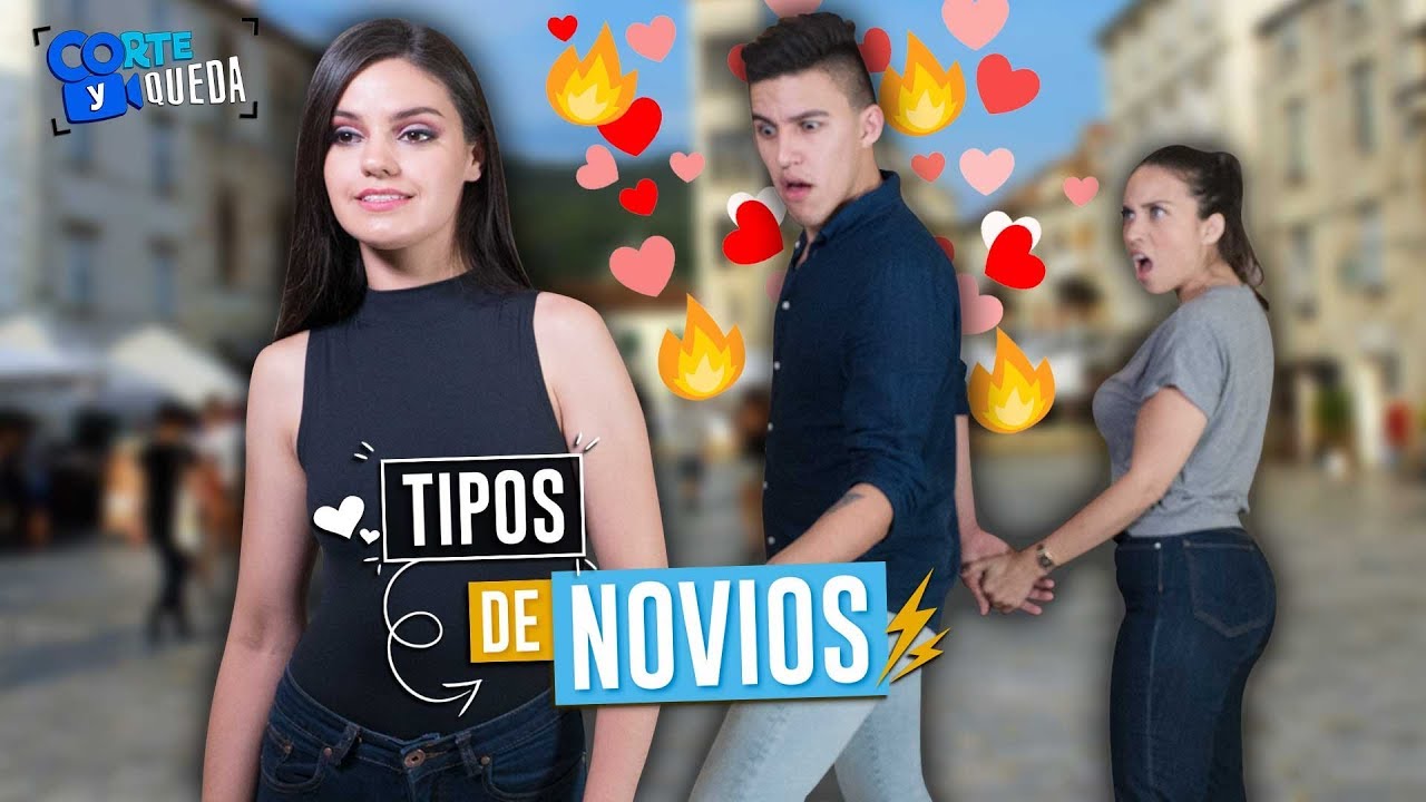 Tipos de novios | CORTE Y QUEDA