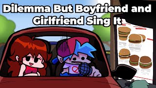 FNF Dilemma But Boyfriend and Girlfriend Sing It