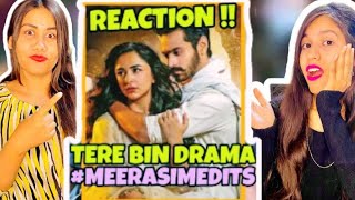 MeerAsim Edits Reaction | Tere Bin Drama | Meerab | Murtasim | Wahaj Ali | Yumna Zaidi
