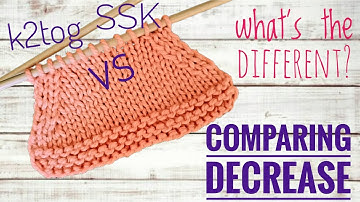 How to knit a single decrease: ssk & k2tog | two ways step-by-step for beginners