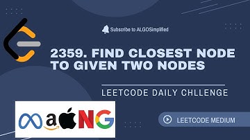 2359. Find Closest Node to Given Two Nodes || LEETCODE DAILY CHALLENGE || ALGOSimplified