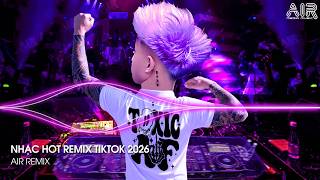 NHẠC HOT REMIX TIKTOK 2026 - BXH Nhạc Trẻ Hay Nhất Hiện Nay ♫ Top 15 Nhạc Remix TikTok Hay Nhất 2026