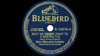 Watch Glenn Miller Beat Me Daddy Eight To The Bar video