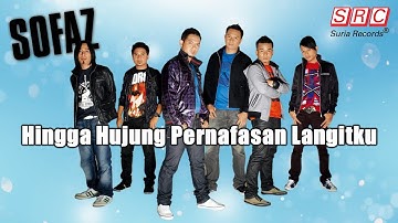 Sofaz - Hingga Hujung Pernafasan Langitku (Official Lyric Video)