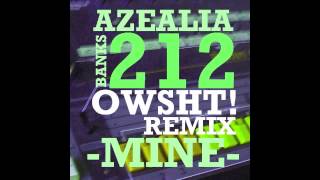 Azealia Banks -212- OWSHT! remix