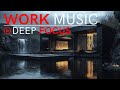 Deep Music for Work | Focus, Efficiency & Stress-Free Productivity