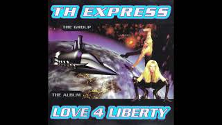 T. H. Express - Love 4 Liberty