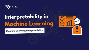 Interpretability in Machine Learning | Machine Learning Interpretability